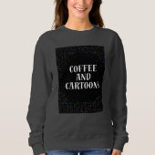 Kaffee und Cartoons Sweatshirt (Vorderseite)
