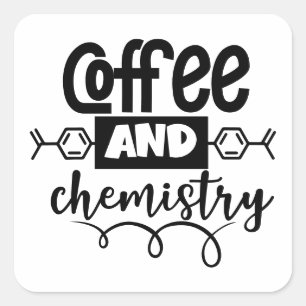 Kaffee und Chemie   Lustiger Wissenschaftsliebhabe Quadratischer Aufkleber