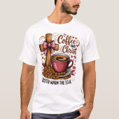 Kaffee und Christus wärmen das Soul T-Shirt (Vorderseite)