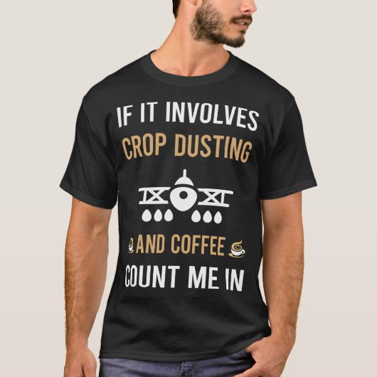 Kaffee und Crop Duster T-Shirt (Vorderseite)
