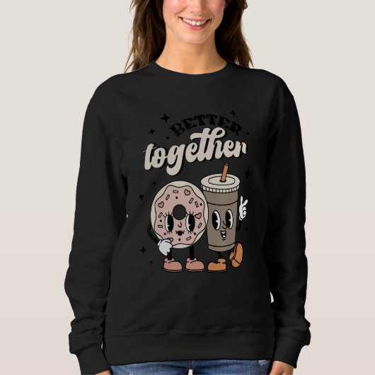 Kaffee und Donut besser zusammen Valentine Matchin Sweatshirt (Vorderseite)