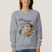 Kaffee und Eichhörnchen - Funny Squirrel Lover Sweatshirt (Vorderseite)