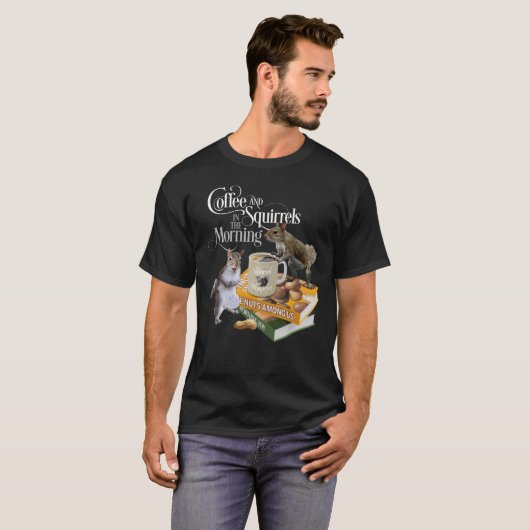 Kaffee und Eichhörnchen - Funny Squirrel Lover T-S T-Shirt (Vorne ganz)