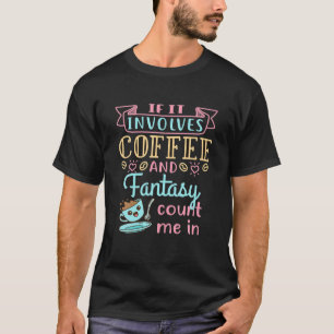 Kaffee und Fantasie Niedlichen Film Fiktion Lover T-Shirt