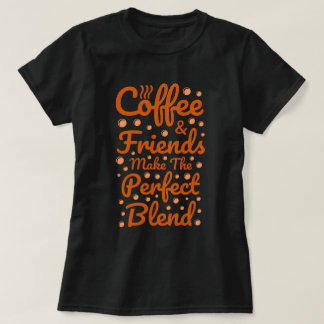 Kaffee und Freunde | Funny Zitat T-Shirt