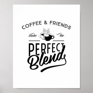 Kaffee und Freunde machen die perfekte Mischung, A Poster