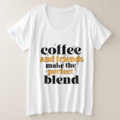 Kaffee und Freunde machen die perfekte Mischung Große Größe T-Shirt (Design vorne)