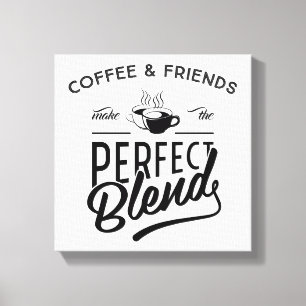 Kaffee und Freunde machen die perfekte Mischung Leinwanddruck