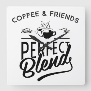 Kaffee und Freunde machen die perfekte Mischung Quadratische Wanduhr
