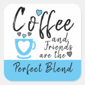 Kaffee und Freunde perfekte Mischung aus Blau Quadratischer Aufkleber (Vorderseite)