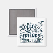 Kaffee und Freunde perfekte Mischung Magnet (Vorderseite/Rückseite)