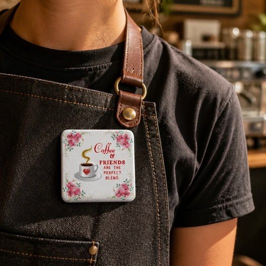 Kaffee und Freunde sind die perfekte Mischung Button