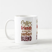 Kaffee und Freunde sind die perfekte Mischung Kaffeetasse (Links)