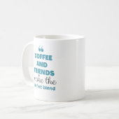 Kaffee und Freunde vermischen sich perfekt. Kaffeetasse (Vorderseite Links)