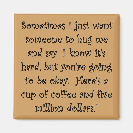 Kaffee und fünf Millionen Dollar Funny Magnet (Vorne)