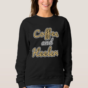 Kaffee und Heeler von australischen Rinderhunden Sweatshirt
