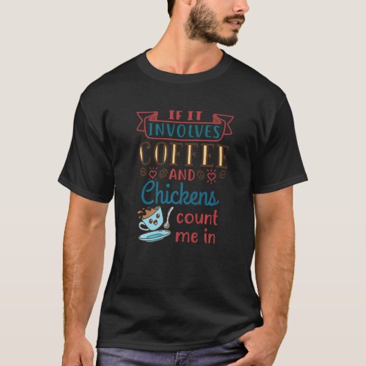Kaffee Und Hühner Hühner T-Shirt (Vorderseite)