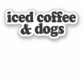 Kaffee und Hunde Aufkleber (Vorderseite)