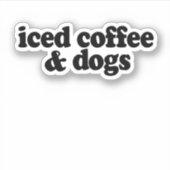 Kaffee und Hunde Aufkleber (Vorderseite)