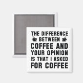 Kaffee und Ihre Meinung Magnet (Vorderseite/Rückseite)