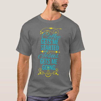 Kaffee und Jesus Funny Sprichwort Christlicher Spa T-Shirt