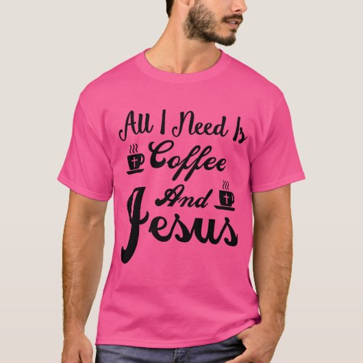 Kaffee und Jesus T-Shirt (Vorderseite)