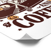 Kaffee und Kaffee Funny Skeleton Halloween Poster (Ecke)