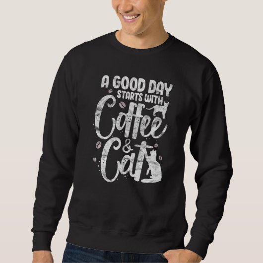 Kaffee und Katzen Besitzer Koffein Getränk D Sweatshirt (Vorderseite)