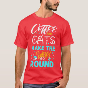 Kaffee und Katzen machen die Welt zum Kaffee-Round T-Shirt