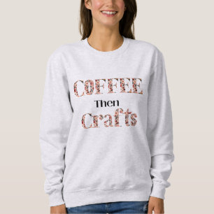 Kaffee und kreatives Tipografieren Sweatshirt