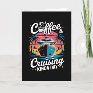 Kaffee und Kreuzfahrt Lustige Kreuzfahrt Urlaub Karte