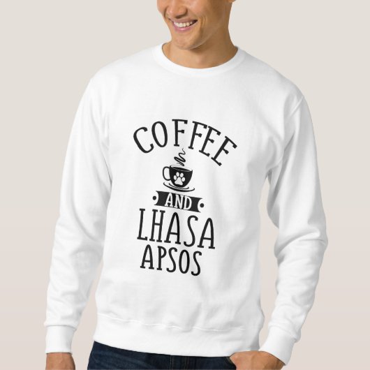 Kaffee und Lhasa Apsos - Lhasa Apso Lover Geschenk Sweatshirt (Vorderseite)