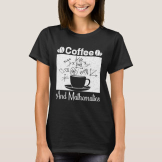 Kaffee und Mathematik T-Shirt