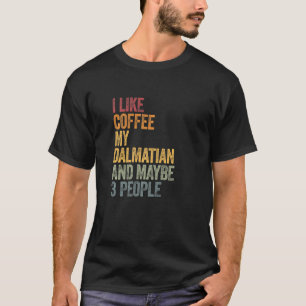 Kaffee und mein Dalmatiner 3 Personen Hunde Sprich T-Shirt