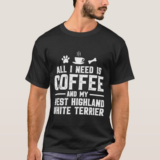 Kaffee und mein West Highland White Terrier T-Shirt (Vorderseite)