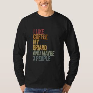 Kaffee und meine Briard 3 Personen Hunde Sprichwor T-Shirt