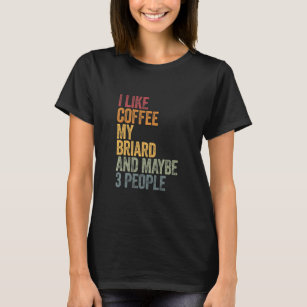 Kaffee und meine Briard 3 Personen Hunde Sprichwor T-Shirt