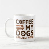Kaffee und meine Hunde sind alles, was ich brauche Kaffeetasse (Links)