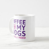 Kaffee und meine Hunde sind alles, was ich brauche Kaffeetasse (Vorderseite Links)