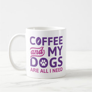 Kaffee und meine Hunde sind alles, was ich brauche Kaffeetasse