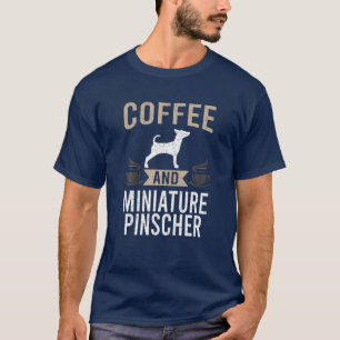 Kaffee und Miniatur Pinscher Hund Lover T-Shirt