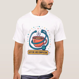 Kaffee und Mitgefühl Krankenpfleger Kaffee Stethos T-Shirt