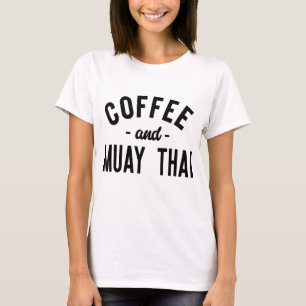 Kaffee und Muay Thai - Funny Martial Arts Fighter T-Shirt
