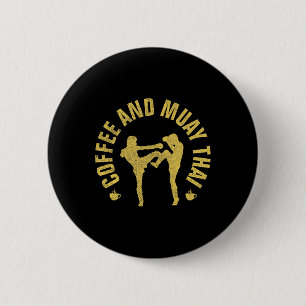Kaffee und Muay Thai Lustiges Mma Kickboxen Gesche Button