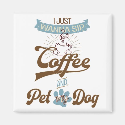 Kaffee und Pet mein Hund Magnet (Vorne)