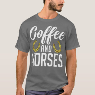 Kaffee und Pferde Funny Horse Rider Kaffee Lover E T-Shirt