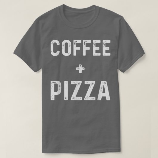 Kaffee und Pizza Funny T-Shirt (Design vorne)
