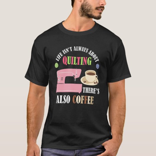 Kaffee- und Quilgequilt Nähmaschine Quilter S T-Shirt (Vorderseite)