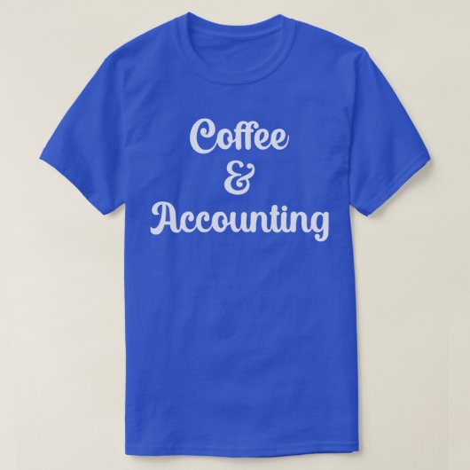 Kaffee und Rechnungslegung 1 T-Shirt (Design vorne)