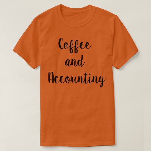 Kaffee und Rechnungslegung T-Shirt (Design vorne)